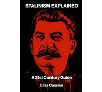 Stalinism Explained: A 21st Century Guide