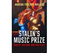 Stalin's Music Prize: Soviet Culture and Politics by Marina Frolova-Walker (2016-05-24)