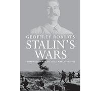 Stalin's Wars: From World War to Cold War, 1939-1953