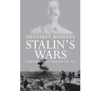 Stalin's Wars: From World War to Cold War, 1939-1953