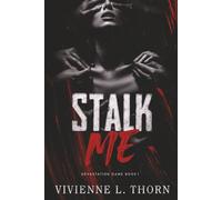 Stalk Me: A Dark College Bully Romance