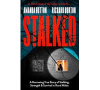 Stalked: A Harrowing True Story of Stalking, Intimidation, and Neighbors from Hell - perfect for true crime fans