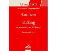 Stalking. Atti persecutori - art. 612 bis c.p.