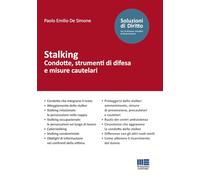 Stalking - Condotte, strumenti di difesa e misure cautelari