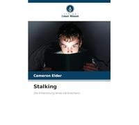 Stalking: Die Entwicklung eines Verbrechens