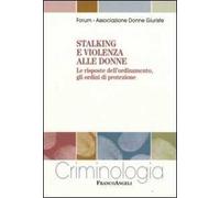 Stalking e violenza alle donne. Le risposte dell'ordinamento, gli ordini di protezione