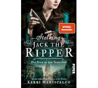 Stalking Jack the Ripper: Die Spur in den Schatten | Endlich auf Deutsch - historischer Thriller mit Slow Burn Romance: 1
