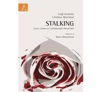 Stalking: Nuova Forma Di Cannibalismo Predatorio