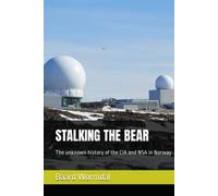 STALKING THE BEAR: The unknown history og the CIA and NSA in Norway