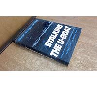 Stalking the U-Boat: Usaaf Offensive Antisubmarine Operations in World War II