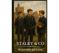 Stalky & Co: Timeless Edition Featuring Authentic Illustrations