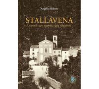 Stallavena. Un paese e una comunità della Valpantena - [Editrice La Grafica]