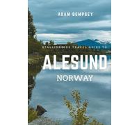 Stallionoids Travel Guide To Alesund Norway: Your All-In-One Companion for a fun Exploration!
