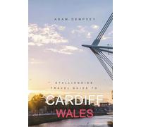 Stallionoids Travel Guide To Cardiff Wales: Your All-In-One Companion for a fun Exploration!