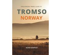 Stallionoids Travel Guide To Tromso Norway: Your All-In-One Companion for a fun Exploration!