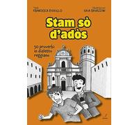 Stam sò d'adòs. 50 proverbi in dialetto reggiano