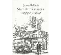 Stamattina stasera troppo presto