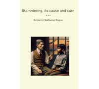 Stammering, its cause and cure
