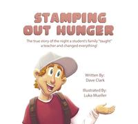 Stamp Out Hunger: The true story of the night a student's family taught a teacher and changed everything!