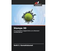 Stampa 3D: Una prospettiva ingegneristica con dimensioni multidisciplinari