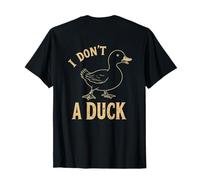 Stampa con Scritta Do I Look Like I Give A Duck I Don't Give A Duck Maglietta