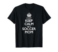 Stampa Divertente con Scritta I Can't Keep Calm I'm A Soccer Mom (Lingua Italiana Non Garantita) Maglietta