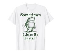 Stampa Fartin Frog Sometimes I Just Be Weird Humor Maglietta