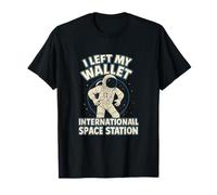 Stampa I Left My Wallet on the International Space Station Maglietta