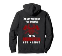 Stampa Posteriore con Scritta I´m Not The Hero You Want I´m The Monster You Need Felpa con Cappuccio