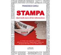 Stampa. «Quel modo nuovo di fare informazione»