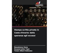 Stampa scritta privata in Costa d'Avorio: dalla speranza agli eccessi