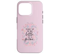 Stampa "She Is Fierce Though She Be But Little Custodia per iPhone 16 Pro