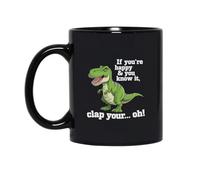 Stampata Tazze da Caffè If You're Happy and You Know It Clap Your Oh Dino Tazza Da Caffe con manico Ceramica Mugs per Compleanno Festa 330ml