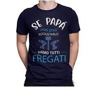 STAMPATEK Maglietta T-Shirt per la Festa del papà Maglia Divertente con Scritta Se Papa Non può aggiustarlo Siamo Tutti fregati