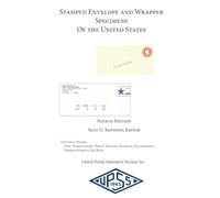 STAMPED ENVELOPE AND WRAPPER SPECIMENS OF THE UNITED STATES 4th Ed