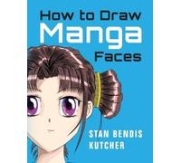 Stan Bendis Kutcher How to Draw Manga Faces (Tascabile)