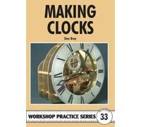 Stan Bray Making Clocks (Tascabile) Workshop Practice Series