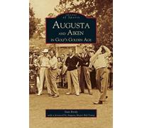 Stan Byrdy Foreword Augusta Mayo Augusta and Aiken in Golf's (Copertina rigida)