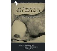 Stan Chu Ilo The Church as Salt and Light (Tascabile)