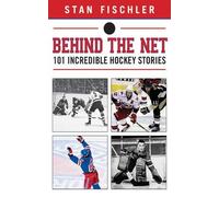 Stan Fischler Behind the Net (Copertina rigida)