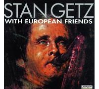 Stan Getz - With European Friends by Stan Getz (2002-02-25)