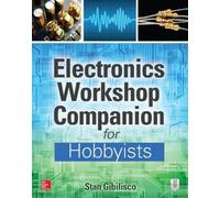 Stan Gibilisco Electronics Workshop Companion for Hobbyists (Tascabile)