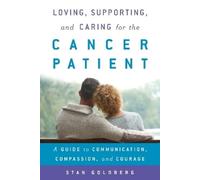 Stan Goldberg Loving, Supporting, and Caring for the Cancer P (Copertina rigida)