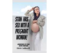 Stan Has Sex with a Pregnant Woman!: 14