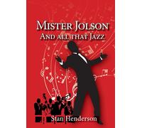 Stan Henderson Mister Jolson and all that Jazz (Tascabile)