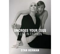 Stan Herman Uncross Your Legs (Copertina rigida)