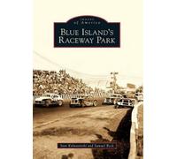 Stan Kalwasinski Samuel Beck Blue Island's Raceway Park (Tascabile)