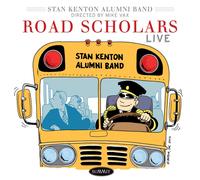 Stan Kenton Alumni Band - Road Scholars Live