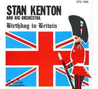 Stan Kenton and His Orchestra Birthday in Britain (CD) Album