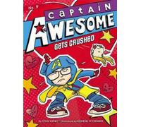 Stan Kirby Captain Awesome Gets Crushed (Copertina rigida) Captain Awesome